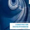 Cyanotypie für Digitalfotografen - Die Kunst der blauen Bilder