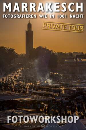 Marrakesch - Fotografieren wie in 1001 Nacht